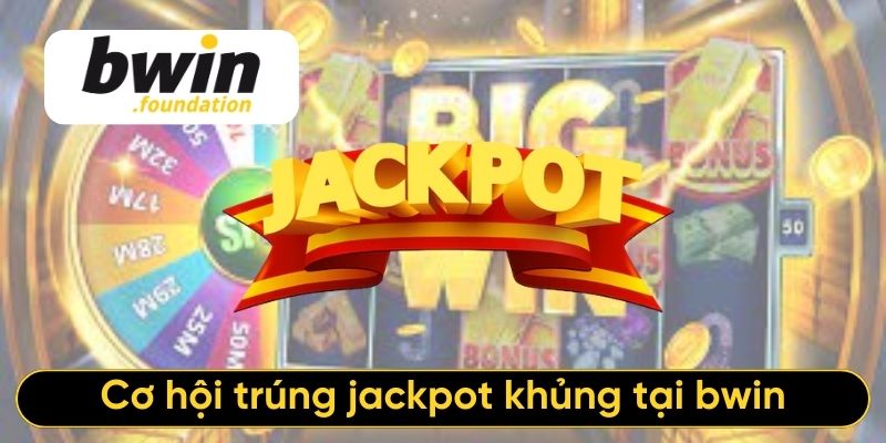 Cơ hội trúng jackpot khủng tại bwin