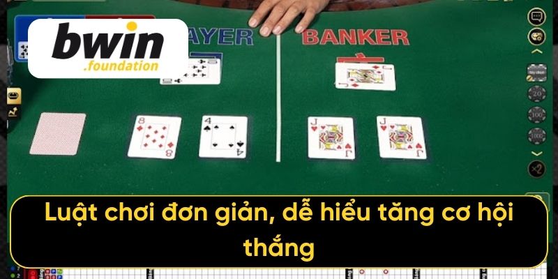 Luật chơi đơn giản, dễ hiểu tăng cơ hội thắng