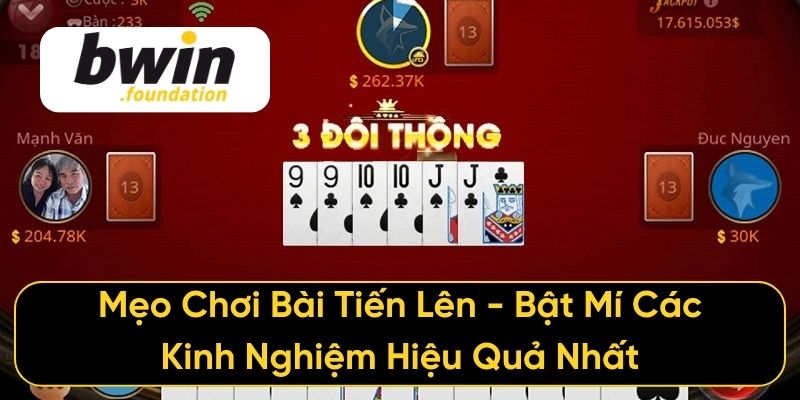 Mẹo Chơi Bài Tiến Lên - Bật Mí Các Kinh Nghiệm Hiệu Quả Nhất