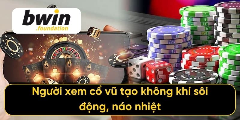Người xem cổ vũ tạo không khí sôi động, náo nhiệt
