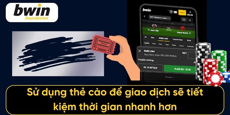 Sử dụng thẻ cào để giao dịch sẽ tiết kiệm thời gian nhanh hơn