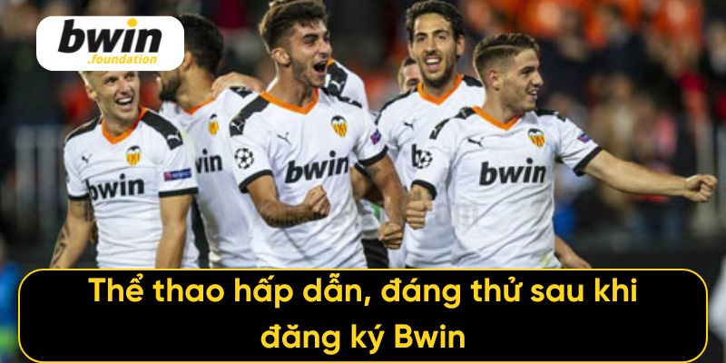 Thể thao hấp dẫn, đáng thử sau khi đăng ký Bwin