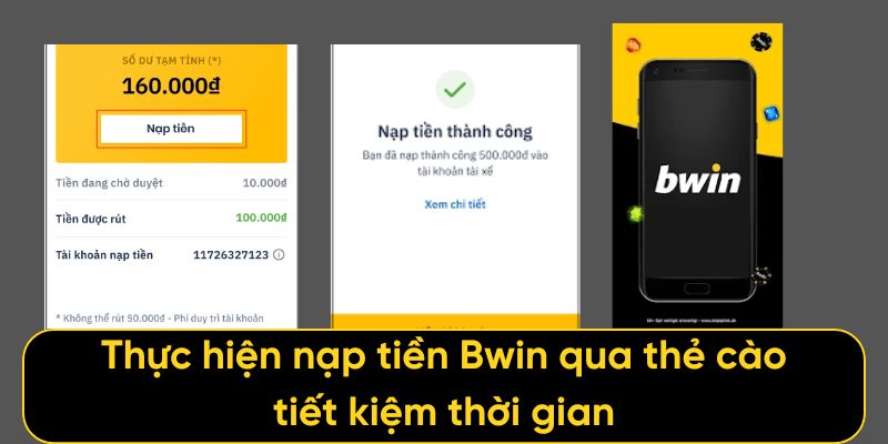 Thực hiện nạp tiền Bwin qua thẻ cào tiết kiệm thời gian