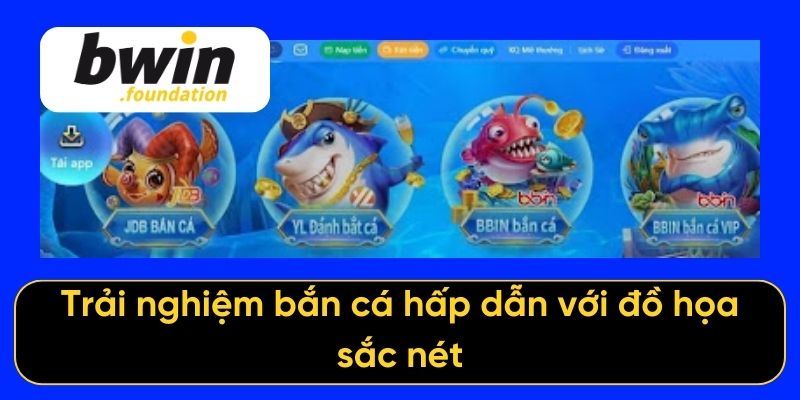 Trải nghiệm bắn cá hấp dẫn với đồ họa sắc nét