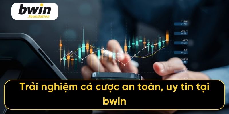 Trải nghiệm cá cược an toàn, uy tín tại bwin