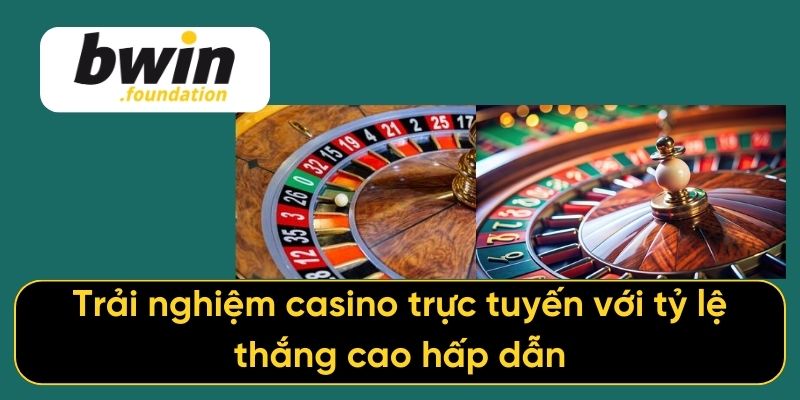 Trải nghiệm casino trực tuyến với tỷ lệ thắng cao hấp dẫn