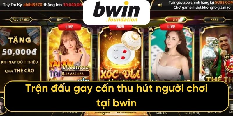 Trận đấu gay cấn thu hút người chơi tại bwin