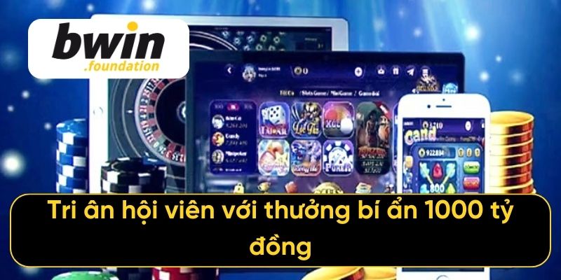 Tri ân hội viên với thưởng bí ẩn 1000 tỷ đồng