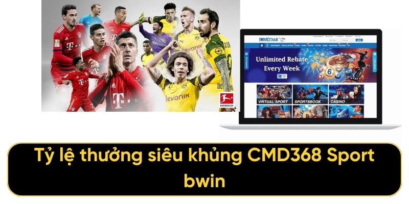 Tỷ lệ thưởng siêu khủng CMD368 Sport bwin