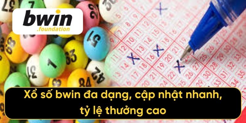Xổ số Bwin đa dạng, cập nhật nhanh, tỷ lệ thưởng cao