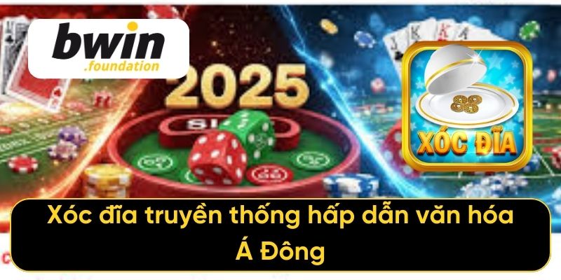 Xóc đĩa truyền thống hấp dẫn văn hóa Á Đông